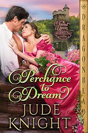 Perchance to Dream by Jude Knight