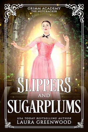 Slippers and Sugarplums (Grimm Academy #21)