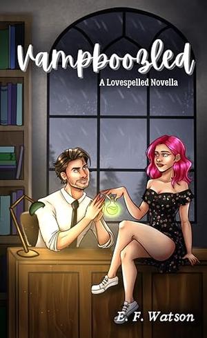 Vampboozled: A Lovespelled Novella by E.F. Watson