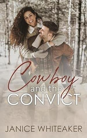Cowboy and the Convict by Janice Whiteaker