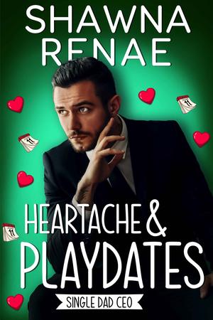 Heartache & Playdates by Shawna Renae
