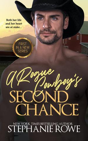 A Rogue Cowboy's Second Chance by Stephanie Rowe