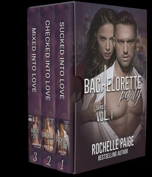 Bachelorette Party Series: Volume 1 by Rochelle Paige