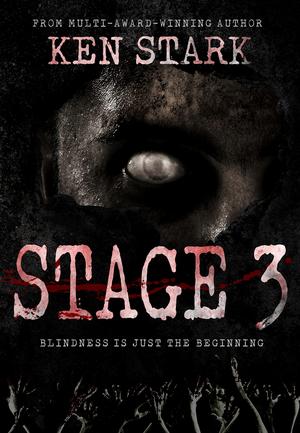 Stage 3 - A Post-Apocalyptic Zombie Thriller by Ken Stark