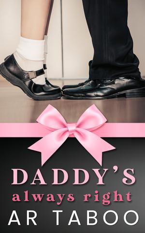 Daddy’s Always Right by A.R. Taboo