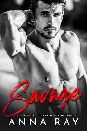 Savage by Anna Ray
