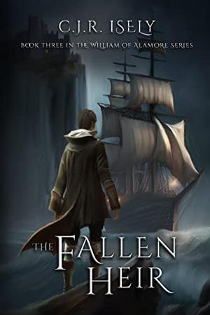 The Fallen Heir (William of Alamore #3)