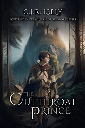 The Cutthroat Prince (William of Alamore #2)