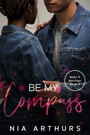 Be My Compass (Make It Marriage #9)