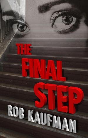 The Final Step by Rob Kaufman