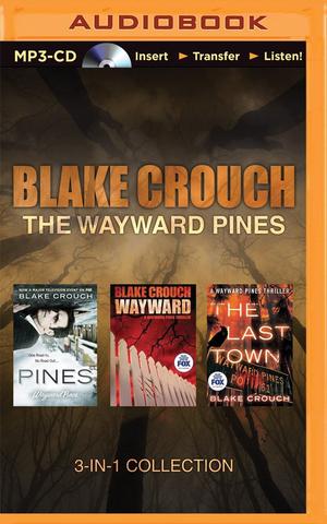 The Wayward Pines 3-in-1 Collection: Pines, Wayward, The Last Town by Blake Crouch, Paul Michael Garcia