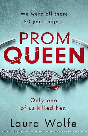 Prom Queen by Laura Wolfe