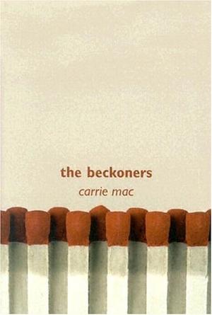 The Beckoners by Carrie Mac