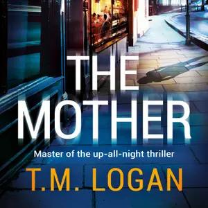 The Mother by T.M. Logan, Gemma Whelan