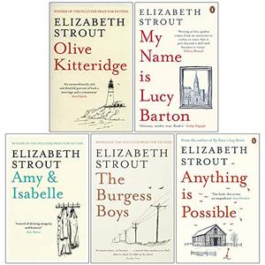 Olive Kitteridge / My Name Is Lucy Barton / Amy & Isabelle / The Burgess Boys / Anything is Possible by Elizabeth Strout