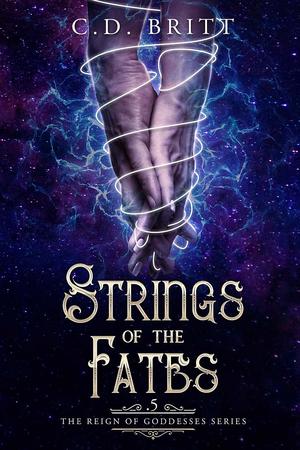 Strings of the Fates by C.D. Britt