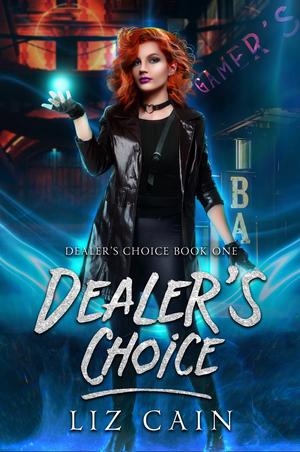 Dealer's Choice by Liz Cain