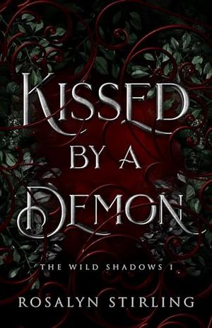 Kissed by a Demon by Rosalyn Stirling
