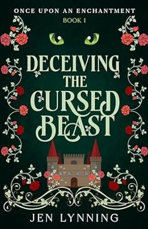 Deceiving the Cursed Beast (Once Upon an Enchantment #1)