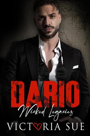 Dario - Wicked Legacies by Victoria Sue