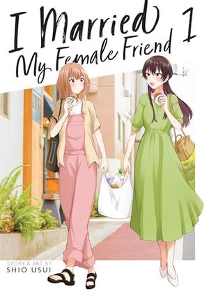 I Married My Female Friend Vol. 1 (女ともだちと結婚してみた。 #1)