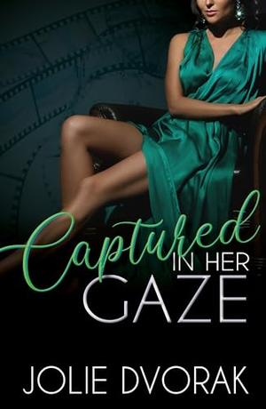 Captured in Her Gaze (She Demands Perfection #1)