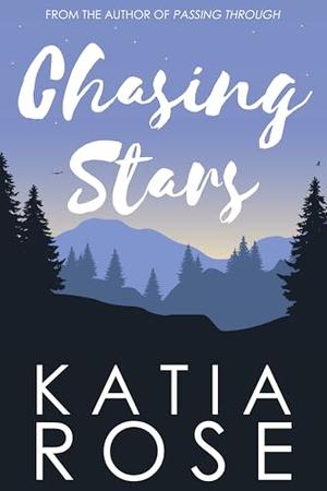 Chasing Stars by Katia Rose
