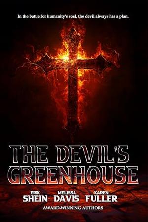The Devil's Greenhouse by Erik Shein, Melissa Davis, Karen Fuller