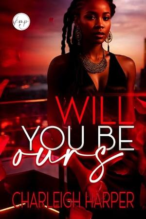 Will You Be Ours by Charleigh Harper