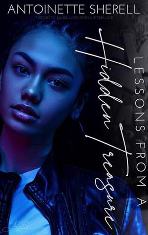 Lessons From A Hidden Treasure: An Interlude by Antoinette Sherell