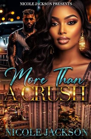 More Than a Crush by Nicole Jackson