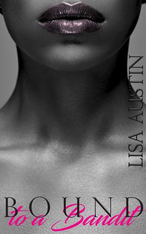 Bound to a Bandit by Lisa Austin