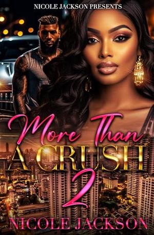 More Than a Crush 2 by Nicole Jackson