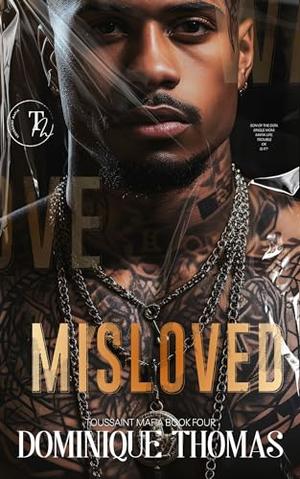 MISLOVED: Toussaint Mafia Book Three by Dominique Thomas