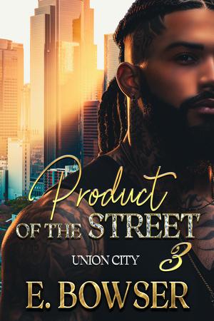 Product Of The Street: Union City 3 (Product of the Street: Union City #3)