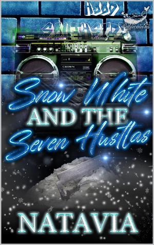 Snow White and the Seven Hustlas by Natavia