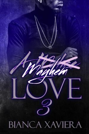 A Mayhem Love 3 by Bianca Xaviera