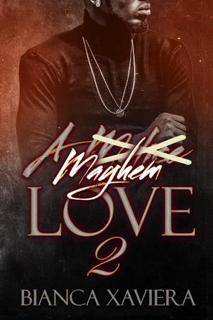 A Mayhem Love 2 by Bianca Xaviera