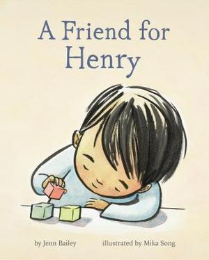 A Friend for Henry by Jenn Bailey