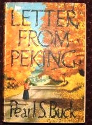 Letter From Peking by Pearl S. Buck