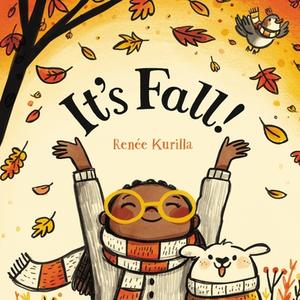 It's Fall! by Renee Kurilla