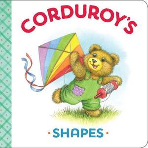 Corduroy's Shapes by MaryJo Scott, Lisa McCue, Don Freeman