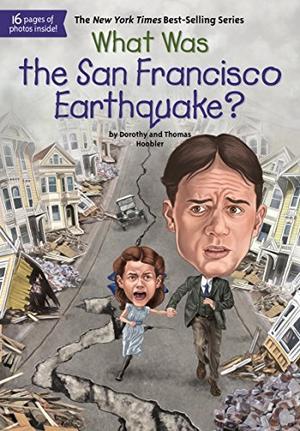 What Was the San Francisco Earthquake? (What was...? #1)