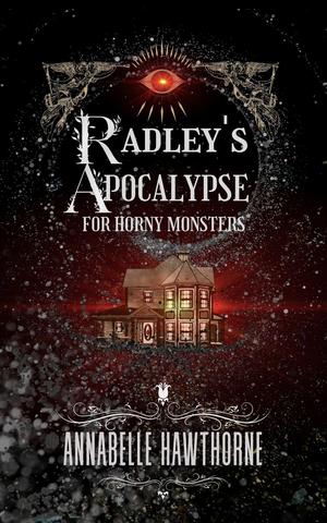 Radley's Apocalypse for Horny Monsters by Annabelle Hawthorne