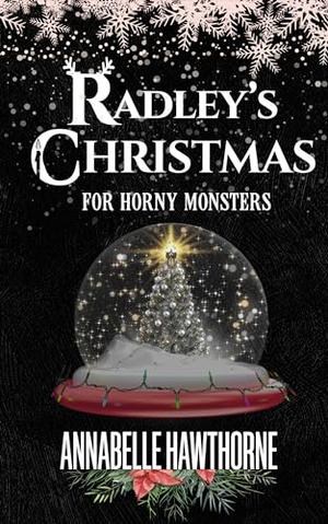 Radley's Christmas for Horny Monsters (Horny Monsters #6)