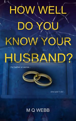 How Well Do You Know Your Husband? by M.Q. Webb