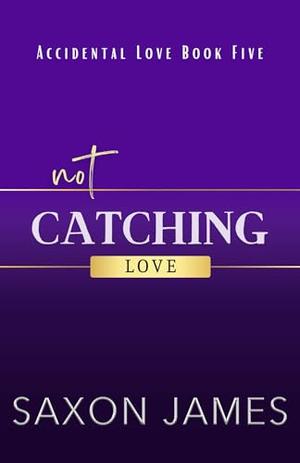 Not Catching Love (Accidental Love #5)