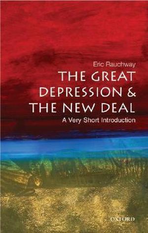 The Great Depression and the New Deal: A Very Short Introduction (Very Short Introductions #166)