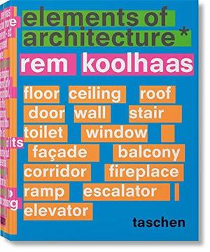 Rem Koolhaas: Elements of Architecture by Rem Koolhaas, Irma Boom