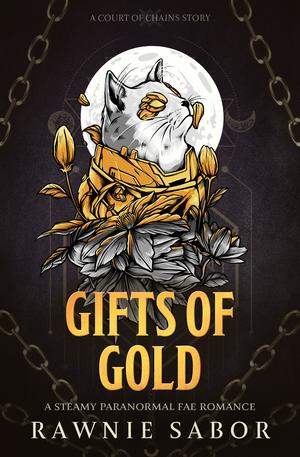 Gifts of Gold by Rawnie Sabor